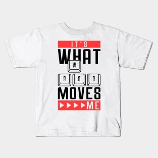 Its What Moves Me - Funny Videogame Kids T-Shirt